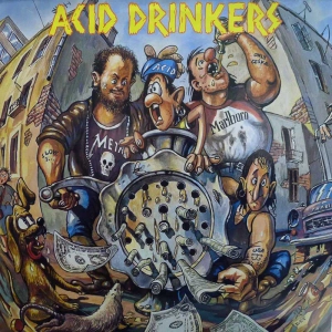 Acid Drinkers – Dirty Money, Dirty Tricks LP 1991 UK Under One Flag