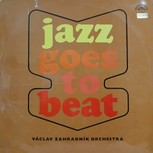 Václav Zahradník Orchestra, Jazz Goes To Beat LP 1972 Supraphon