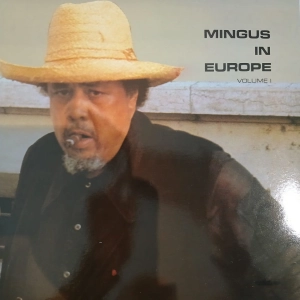 The Charles Mingus Quintet, Mingus In Europe Volume I LP Germany 1979