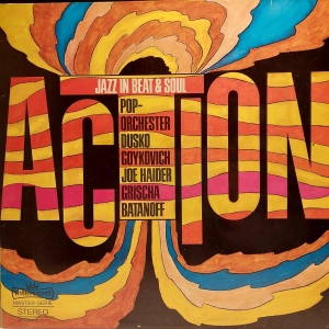 Pop-Orchester Dusko Goykovich, Joe Haider Und Grischa Batanoff – Action - Jazz In Beat & Soul LP 1968