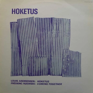 Hoketus Louis Andriessen Frederic Rzewski  Hoketus / Coming Together Lp 1980 Holland Hoketus