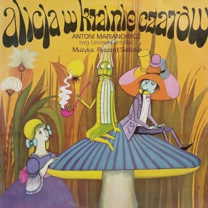 Lewis Carroll, Antoni Marianowicz, Ryszard Sielicki, Artyści Scen Warszawskich – Alicja W Krainie Czarów LP  1977 Bajka dla dzieci na winylu