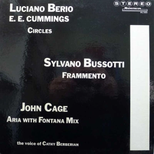 Luciano Berio, E. E. Cummings, Sylvano Bussotti, John Cage  – Circles / Frammento / Aria With Fontana Mix, LP  1970 US, Mainstream  Records, płyta winylowa