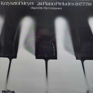 Krzysztof Meyer - 24 Piano Preludes, Sonata Per Violino Solo Op.36, Per Flauto Solo Op.52 , 2LP 1981  Germany / Switzerland , Pro Viva,  płyta winylowa