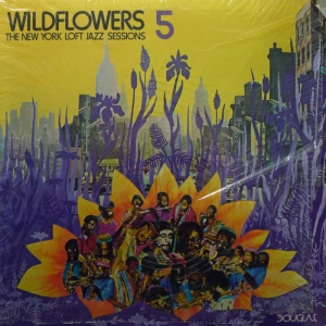 Various - – Wildflowers 5 (The New York Loft Jazz Sessions), LP 1977 US , Douglas, płyta winylowa