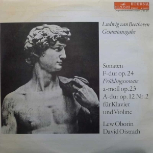Ludwig van Beethoven  – Sonaten F-dur Op. 24 »Frühlingssonate«, A-moll Op. 23, A-dur Op. 12 Nr. 2 Für Klavier Und Violine, Lew Oborin, David Oistrach, LP 1977 Germany, Eterna , płyta winylowa   