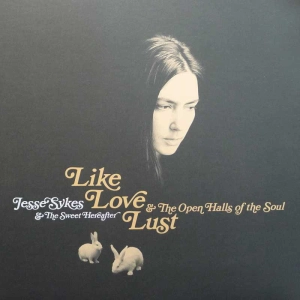 Jesse Sykes & The Sweet Hereafter - Like, Love, Lust & The Open Halls Of The Soul, 2LP 2008 US,  Southen Lord, płyta winylowa