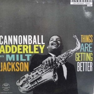 Cannonball Adderley with Milt Jackson - Things Are Getting Better, LP 1982 US, Riverside