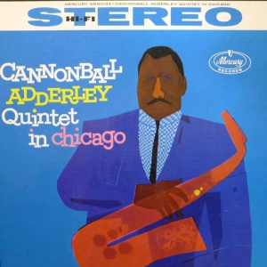 The Cannonball Adderley Quintet in Chicago, LP 1960 US, Mercury