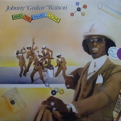Johnny "Guitar" Watson - Johnny "Guitar" Watson And The Family Clone, 1981 UK, DJM Records