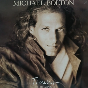 Michael Bolton, Timeless, The Classics LP EU 1992