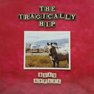 The Tragically Hip, Road Apples LP EU 1991