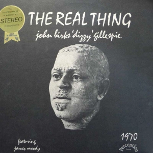John Birks Dizzy Gillespie featuring James Moody - The Real Thing, LP 1970 US, Perception Records