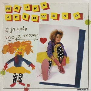 Majka Jeżowska, A Ja Wolę Moją Mamę LP 1986 Tonpress pierwsze wydanie, płyta winylowa