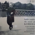 Krzysztof Komeda, Ballet Etudes / The Music Of Komeda - A Jazz Message From Poland Presented By An International Quintet, LP 2015 Germany,  BE!Jazz, plyta winylowa