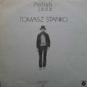 Tomasz Stańko, Music 81 LP 1982 PL, Polskie Nagrana Polish Jazz vol 69, płyta winylowa