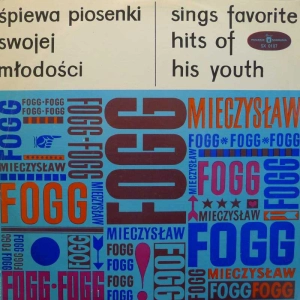 Mieczysław Fogg, Śpiewa Piosenki Swojej Młodości (Sings Favorite Hits Of His Youth), LP PL, Polskie Nagrania Muza, płyta winylowa