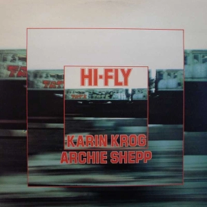 Karin Krog, Archie Shepp, Hi-Fly, LP 1976 Norway, Compendium Records, płyta winylowa