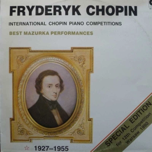Fryderyk Chopin, International Chopin Piano Competitions, Best Mazurka Performances 1927-1955, Henryk Sztompka, Halina Czerny-Stefańska, Alexandre Uninsky, Fou Tsong, Jakov Zak, LP 1990 PL, Polskie Nagrania Muza, płyta winylowa 