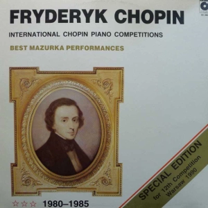 Fryderyk Chopin, International Chopin Piano Competitions, Best Mazurka Performances 1980-1985, Dan Thai Son, Marc Laforet, Ewa Pobłocka, LP 1990 PL, Polskie Nagrania Muza, płyta winylowa  