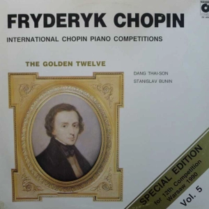 Fryderyk Chopin, International Chopin Piano Competitions, The Golden Twelve VOL 5, Dan Thai Son, Stanislav Bunin, LP 1990 PL, Polskie Nagrania Muza, płyta winylowa   