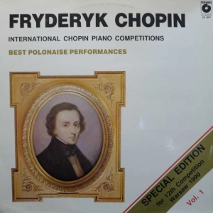 Fryderyk Chopin, International Chopin Piano Competitions, Best Polonaise Performances VOL 1, Irina Zaritzkaya, Piotr Paleczny, Marta Sosińska, LP 1990 PL, Polskie Nagrania Muza, płyta winylowa       