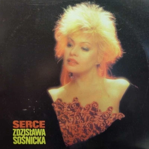 Zdzisława Sośnicka, Serce, LP 1989 PL,  Polskie Nagrania Muza, płyta winylowa