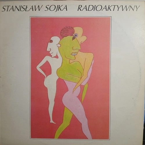 Stanisław Sojka - Radioaktywny , LP 1989 PL 