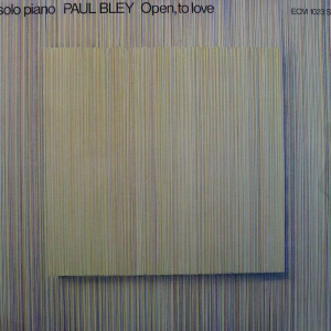 solo piano Paul Bley, Open to love, LP 1973 Germany, ECM, płyta winylowa