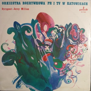 Jerzy Milian, Orkiestra Rozrywkowa PR I TV W Katowicach Dyrygent : LP  1978  polish jazz funk