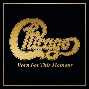 Chicago, Born For This Moment 2LP