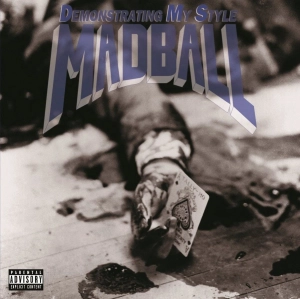 Madball, Demonstrating My Style LP