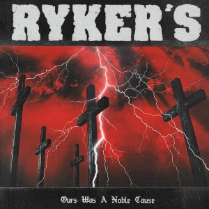 Ryker's, Ours Was A Noble Cause LP (Clear/Black Marbled Vinyl) LTD