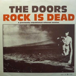 The  Doors, Rock is dead, a previously unpublished rehersal session, unofficial, LP  Germany, Tangie Town Records Ltd, płyta winylowa