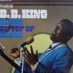 B.B. King, Blues On Top Of Blues, LP 1968 US, BluesWay abc, płyta winylowa