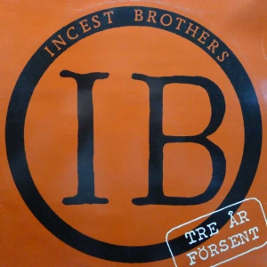 Incest Brothers, Tre År Försent, EP 1984 Sweeden, Rosa Honung Records, płyta winylowa