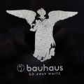 Bauhaus, Go Away White, LP 2008 US, Let Them  Eat Vinyl, płyta winylowa