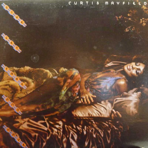 Curtis Mayfield, Give, Get Take And Have, LP 1976 US, Curtom, płyta winylowa