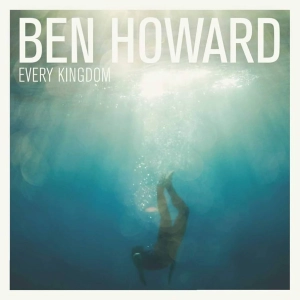 Ben Howard, Every Kingdom LP