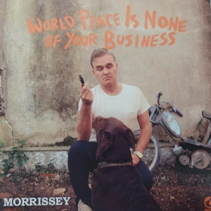 Morrissey  World Peace Is None Of Your Business 2LP 2014 The Smiths