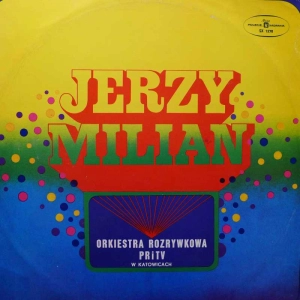 Jerzy Milian, Orkiestra Rozrywkowa PRiTV W Katowicach, LP 1975 Polska, Polskie Nagrania Muza, płyta winylowa