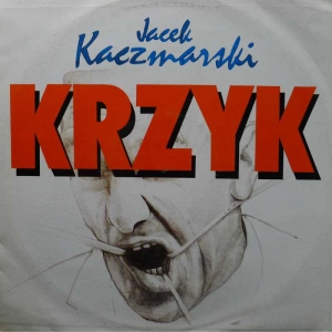 Jacek Kaczmarski, Krzyk LP 1989 PL, Polskie Nagrania Muza, płyta winylowa