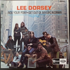 Lee Dorsey ?– Ride Your Pony - Get Out Of My Life Woman LP UK 1966