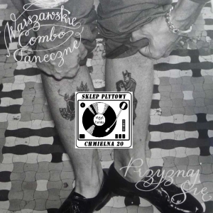 Warszawskie Combo Taneczne, Przyznaj się, LP 2014 PL, Warner Music Poland, płyta winylowa