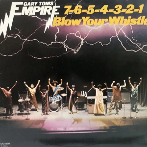 Gary Toms Empire ?– 7-6-5-4-3-2-1 Blow Your Whistle LP 1975