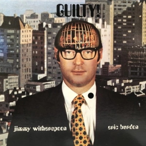 Eric Burdon & Jimmy Witherspoon ?– Guilty! LP USA 1971