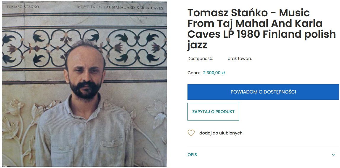 Płyta Tomasza Stańko "Music from Taj Mahal and Karla Caves" jest poszukiwana przez kolekcjonerów i bardzo droga z powodu małego nakładu i utrudnionej dostępności