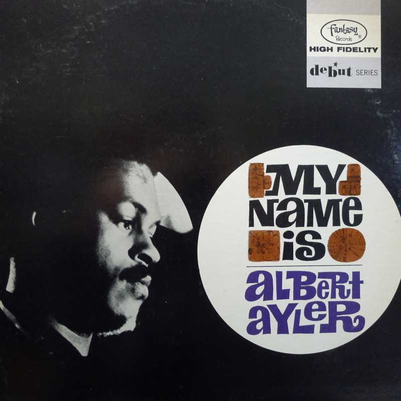 Albert Ayler My Name Is Albert Ayler LP 1965 amerykańskie pierwsze wydanie Fantasy Records free jazz