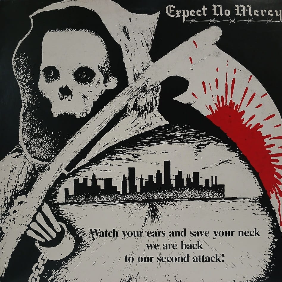 Expect No Mercy – Watch Your Ears And Save Your Neck We Are Back To Our Second Attack! LP  1988