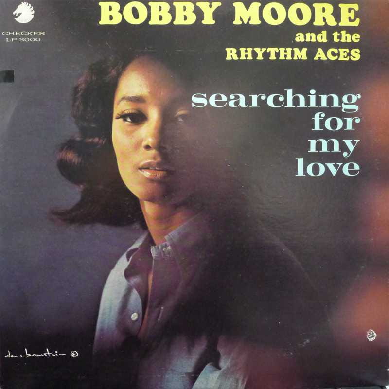 Bobby Moore & The Rhythm Aces Searching For My Love LP 1966 US Checker